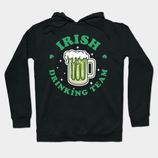 Irish Drinking Team St Patrick's Day Drinking Green Beer Hoodie